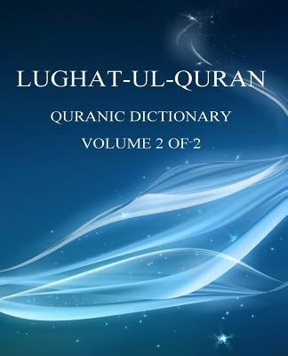 Lughat-ul-Quran 2: Volume 2 of 2 Paperback Createspace Independent Publishing Platform