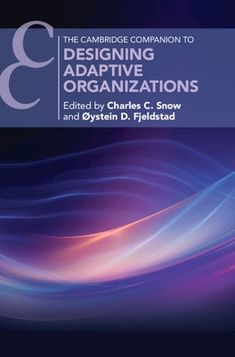 Designing Adaptive Organizations by Snow, Charles C.