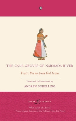 The Cane Groves Of Narmada River: Erotic Poems From Old India Paperback Rupa Publications