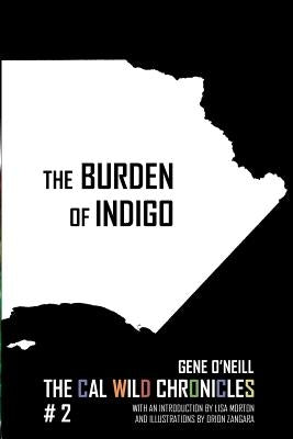 The Burden of Indigo: The Cal Wild Chronicles #2 by Bailey, Michael