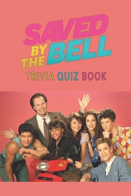 Saved by the Bell: Trivia Quiz Book by Robert Larso, Natha