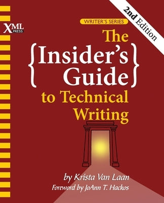 The Insider's Guide to Technical Writing by Van Laan, Krista