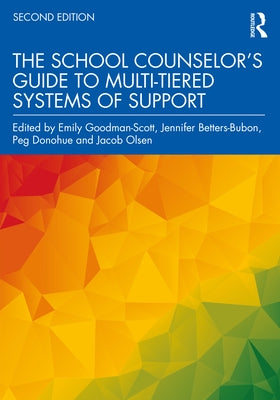 The School Counselor's Guide to Multi-Tiered Systems of Support by Goodman-Scott, Emily