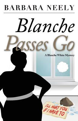 Blanche Passes Go: A Blanche White Mystery Cutting Edge Publishing