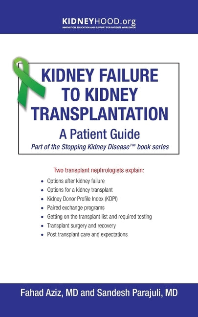 Kidney Failure to Kidney Transplantation: A Patient Guide Paperback Kidneyhood.Org
