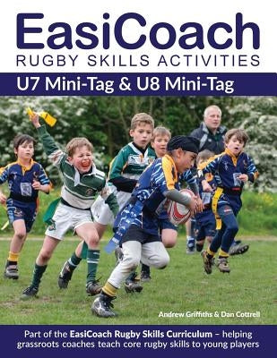 EasiCoach Rugby Skills Activities: U7 Mini-Tag & U8 Mini-Tag Paperback Green Star Media Ltd