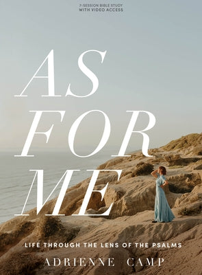As for Me - Bible Study Book with Video Access: Life Through the Lens of the Psalms by Camp, Adrienne