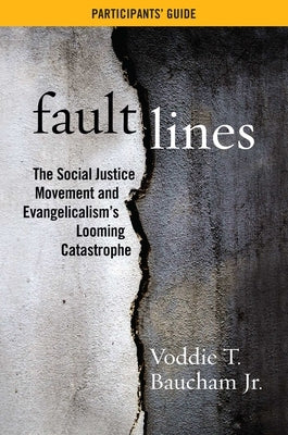 Fault Lines Participants' Guide by Baucham, Voddie T.