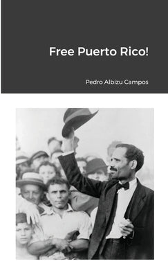 Free Puerto Rico by Campos, Pedro Albizu