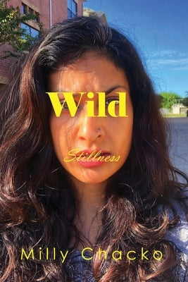 Wild Stillness: Poems, Memories, and Thoughts Paperback Dorrance Publishing Co.