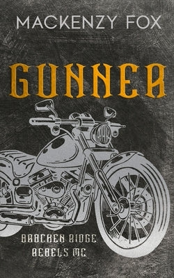 Gunner: Special Edition: (Bracken Ridge Rebels MC): Special Edition Paperback Mackenzy Fox Books