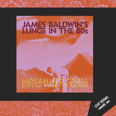 James Baldwin's Lungs in the 80s Paperback Chat Rooms