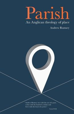 Parish: An Anglican Theology of Place Paperback SCM Press