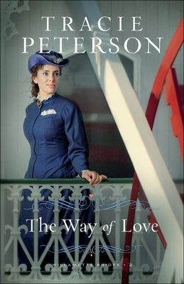 The Way of Love Bethany House Publishers