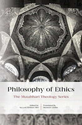 Philosophy Of Ethics by Mutahhari, Murtada