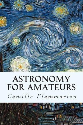 Astronomy for Amateurs by Flammarion, Camille