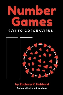 Number Games: 9/11 to Coronavirus by Hubbard, Zachary K.