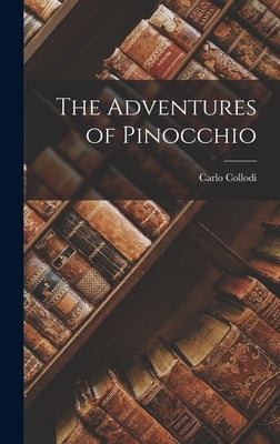 The Adventures of Pinocchio by Collodi, Carlo