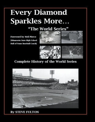 Every Diamond Sparkles More..."The World Series" by Fulton, Steve