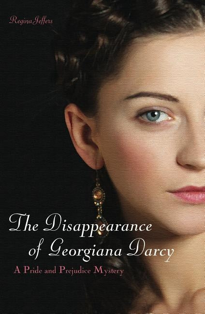 Disappearance of Georgiana Darcy Paperback Bookpack Inc