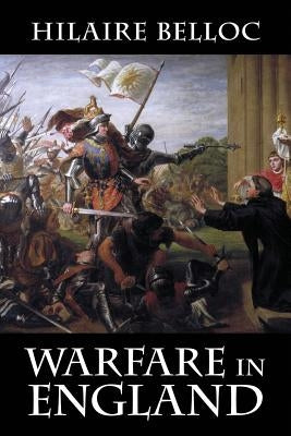 Warfare in England by Belloc, Hilaire