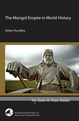 The Mongol Empire in World History Paperback Association for Asian Studies