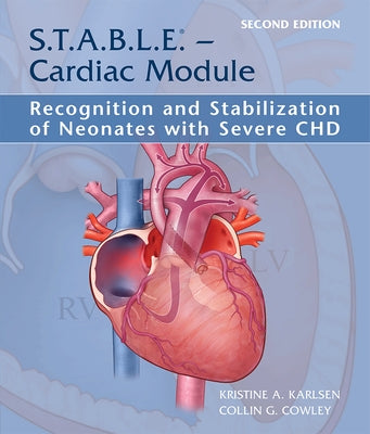 S.T.A.B.L.E. - Cardiac Module: Recognition and Stabilization of Neonates with Severe Chd Paperback American Academy of Pediatrics