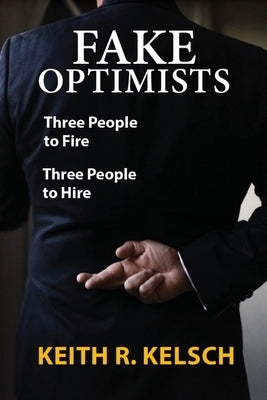 Fake Optimists by Kelsch, Keith R.