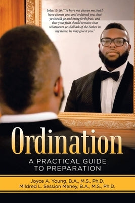 Ordination: A Practical Guide to Preparation Paperback WestBow Press