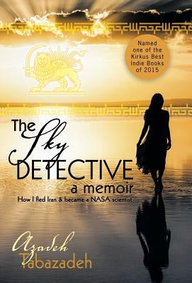 The Sky Detective: A Memoir by Tabazadeh, Azadeh