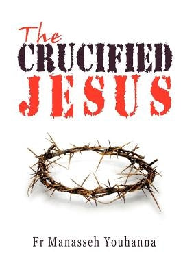 The Crucified Jesus Paperback St Shenouda Press