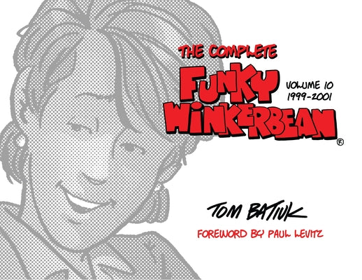 The Complete Funky Winkerbean, Volume 10, 1999-2001 by Batiuk, Tom