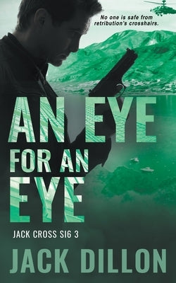 An Eye For an Eye: An Espionage Thriller by Dillon, Jack