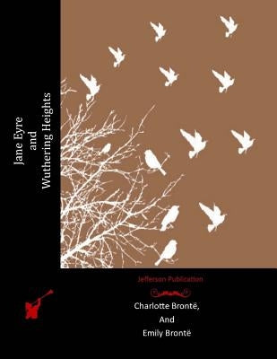 Jane Eyre and Wuthering Heights Paperback Createspace Independent Publishing Platform