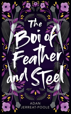 The Boi of Feather and Steel by Jerreat-Poole, Adan