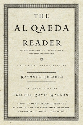 The Al Qaeda Reader: The Essential Texts of Osama Bin Laden's Terrorist Organization by Ibrahim, Raymond