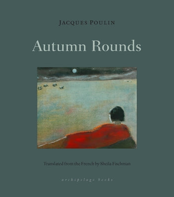 Autumn Rounds Paperback Archipelago Books