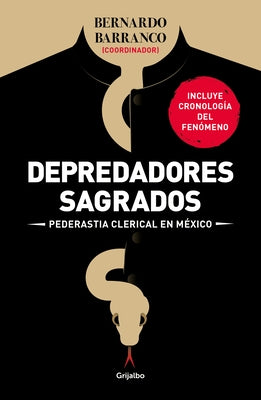 Depredadores Sagrados: Pederastía Clerical En México / Sacred Predators by Barranco, Bernardo