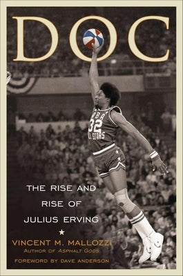 Doc: The Rise and Rise of Julius Erving by Mallozzi, Vincent