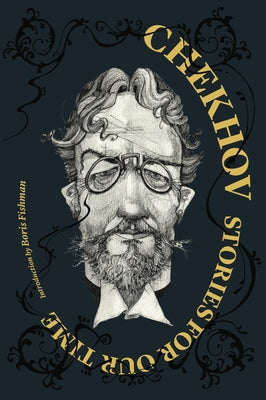 Chekhov: Stories for Our Time Paperback Restless Books