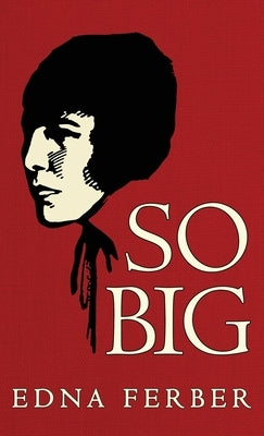 So Big: The Original 1924 Edition by Ferber, Edna