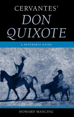 Cervantes' Don Quixote: A Reference Guide by Mancing, Howard