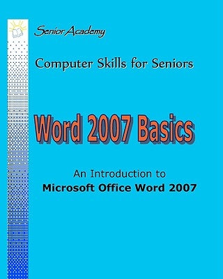 Word 2007 Basics: An Introduction To Microsoft Office Word 2007 by Keck, Ludwig