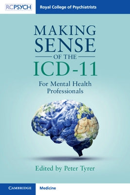 Making Sense of the ICD-11: For Mental Health Professionals by Tyrer, Peter