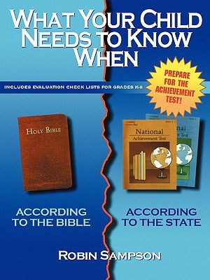 What Your Child Needs to Know When: According to the Bible/According to the State by Sampson, Robin