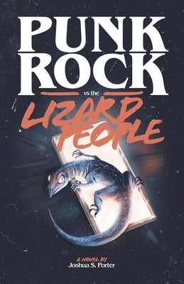 Punk Rock vs. the Lizard People Paperback Joshua S Porter
