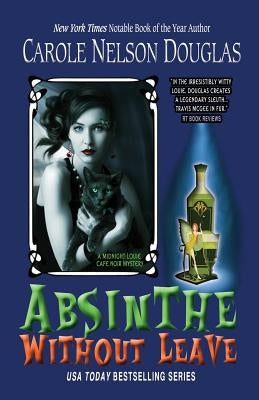 Absinthe Without Leave: A Midnight Louie Cafe Noir Mystery Paperback Wishlist Publishing