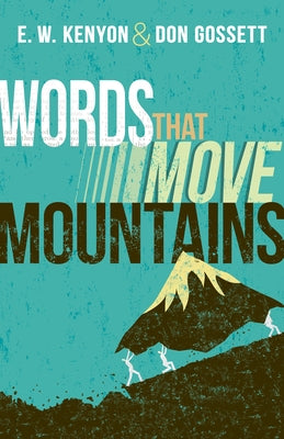 Words That Move Mountains Paperback Whitaker House
