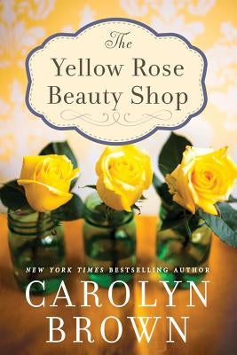The Yellow Rose Beauty Shop Paperback Montlake Romance