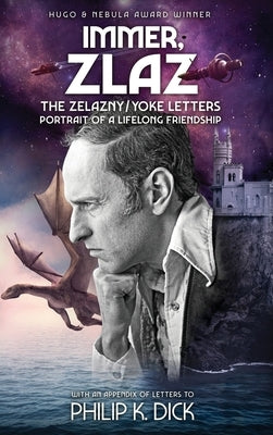 Immer, Zlaz: The Zelazny/Yoke Letters by Zelazny, Roger